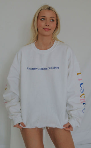 friday + saturday x jo johnson overby: tomorrow will come on it's own sweatshirt