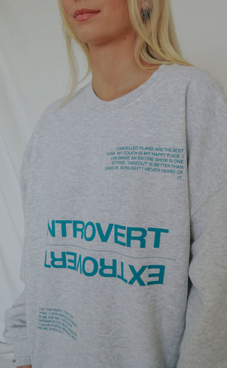 friday + saturday: introvert/extrovert sweatshirt - grey
