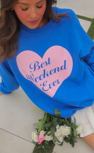friday + saturday: best weekend ever sweatshirt