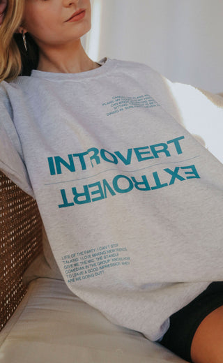 friday + saturday: introvert/extrovert sweatshirt - grey
