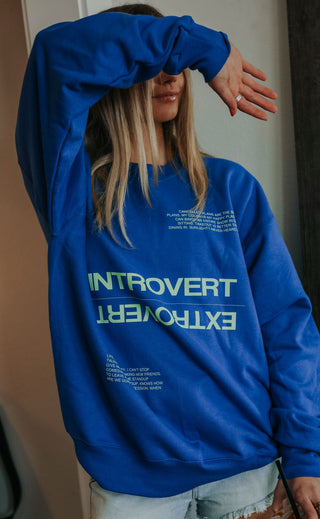 friday + saturday: introvert/extrovert sweatshirt - blue