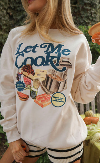 friday + saturday: let me cook sweatshirt