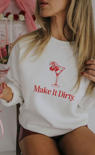 friday + saturday: make it dirty sweatshirt