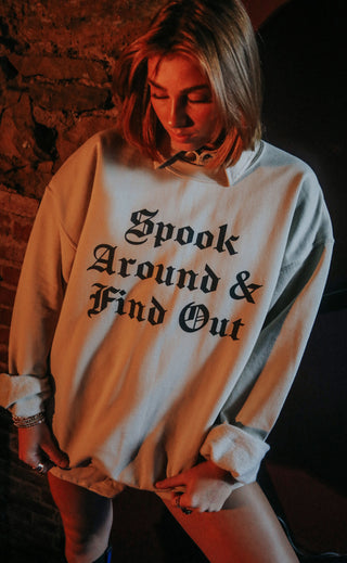 friday + saturday: spook around sweatshirt