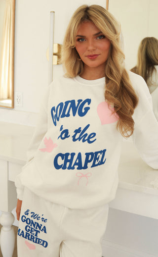 friday + saturday: going to the chapel sweatshirt