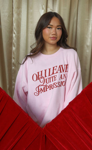 friday + saturday: quite an impression sweatshirt