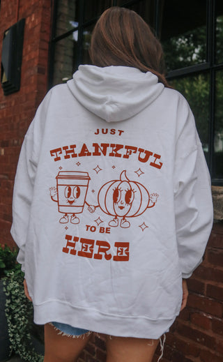 friday + saturday: thankful to be here hoodie