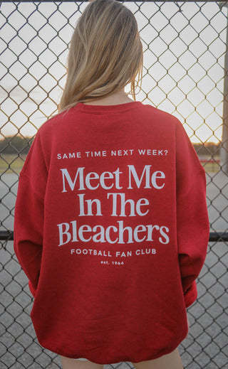 friday + saturday: meet me in the bleachers sweatshirt