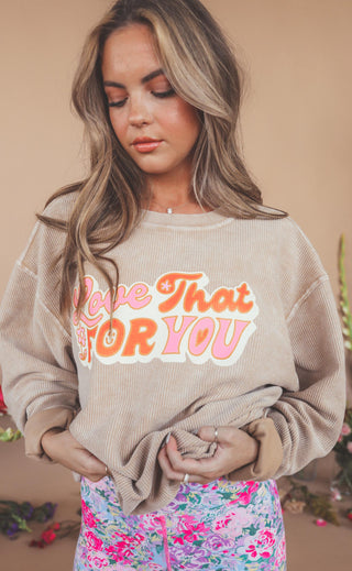 friday + saturday: love that for you corded sweatshirt