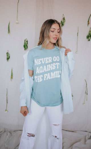friday + saturday: never go against the family t shirt